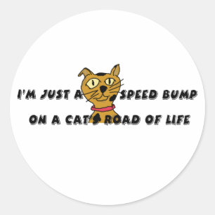 I'm just a speed bump classic round sticker