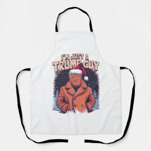 i'm Just a Trump Guy Chill Guy Meme Trump T-Shirt Apron