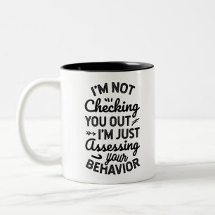 I'm Just Assessing Your Behaviour Two-Tone Coffee Mug