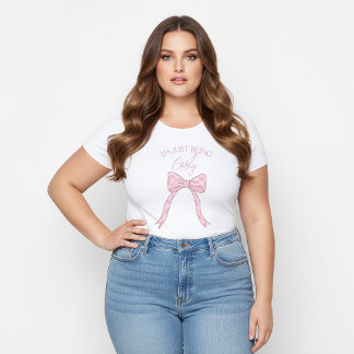 I'm Just Being Girly Pink Coquette Bow Theme T-Shirt