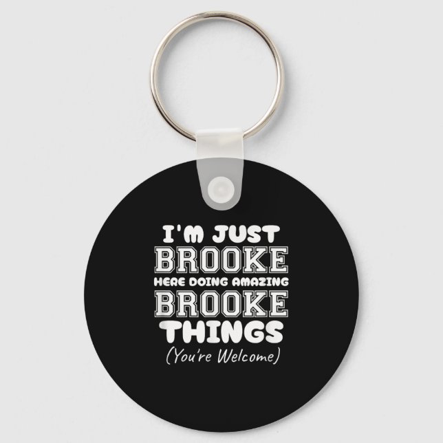 Im Just Brooke Here Doing Amazing Brooke Things  Key Ring (Front)