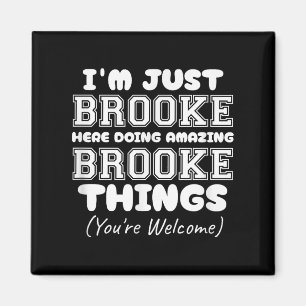 Im Just Brooke Here Doing Amazing Brooke Things Magnet