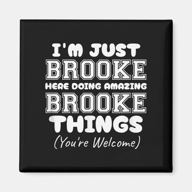 Im Just Brooke Here Doing Amazing Brooke Things  Magnet (Front)