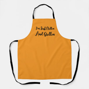 I'm Just Chillin' And Grillin' Orange        Apron