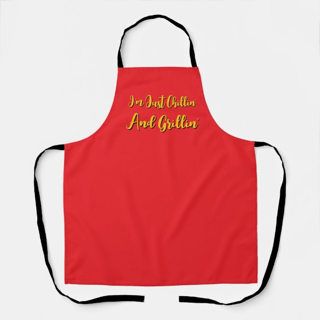 I'm Just Chillin' And Grillin' Red         Apron (Front)
