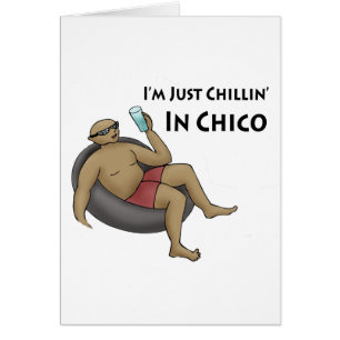 I'm Just Chillin' in Chico