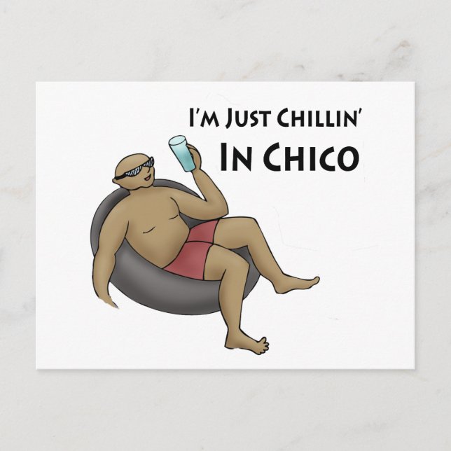 I'm Just Chillin' in Chico Postcard (Front)