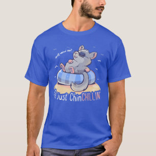 I'm Just ChinCHILLIN T-Shirt