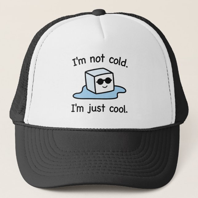 I'm Just Cool Trucker Hat (Front)