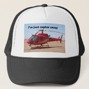 I'm just copter crazy: red helicopter trucker hat