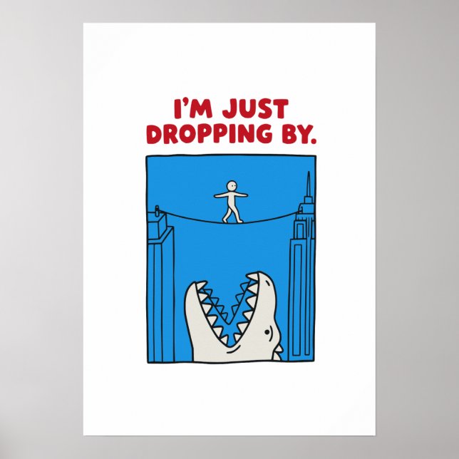 I'm Just Dropping By - Funny Monster Tightrope Pun Poster (Front)
