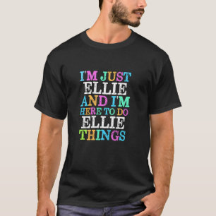 I'm Just Ellie Here To Do Ellie Things Funny Name T-Shirt