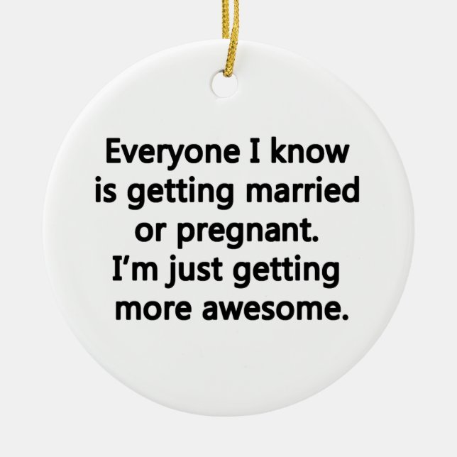 I'm just getting more awesome ceramic ornament (Front)