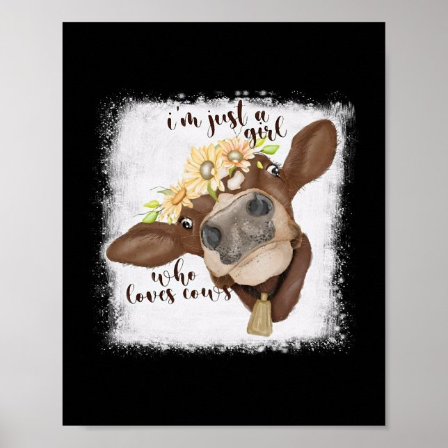 Im Just Girl Who Loves Cows Bleached Shirt Cow Lov Poster (Front)