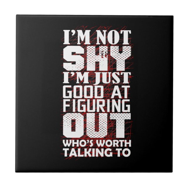I'm Just Good At Figuring Out Who's Worth Talking Ceramic Tile (Front)