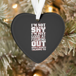 I'm Just Good At Figuring Out Who's Worth Talking Ornament
