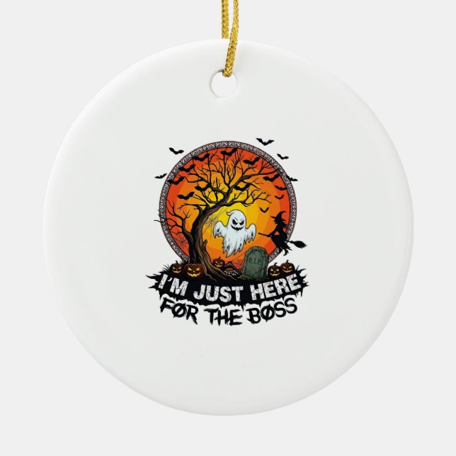 Im Just Here Boss Halloween Ghost Witch Pumpkins_1 Ceramic Ornament (Front)