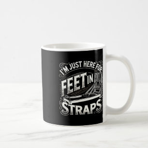 I'm Just Here Feet In Straps Pilates Yoga Fitness Coffee Mug
