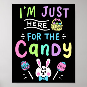 I'm Just Here For Candy Easter Bunny Kids Boys Fun Poster