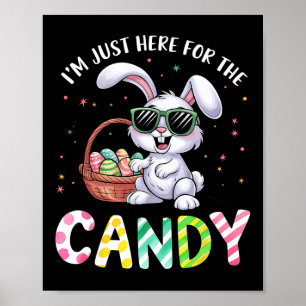 I'm Just Here For Easter Candy Funny Easter For Ki Poster