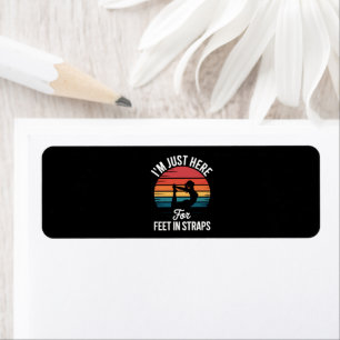 Im just here for Feet in Straps Funny Pilates Return Address Label
