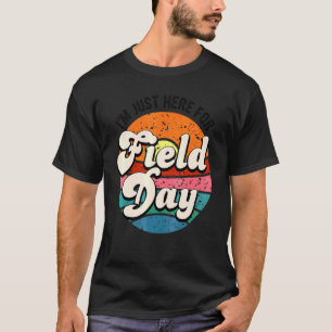 I'm Just Here For Field Day 2022 Colours Quote Ret T-Shirt