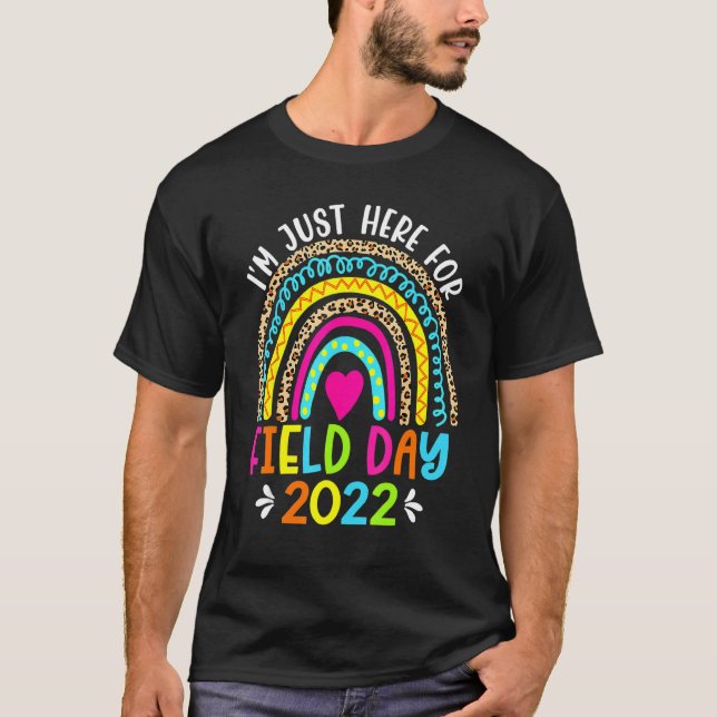 I'm Just Here For Field Day 2022 Leopard Rainbow T T-Shirt (Front)