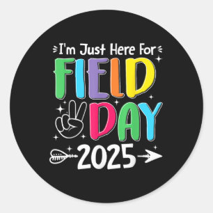 Im Just Here For Field Day 2025 For Teacher Kids F Classic Round Sticker