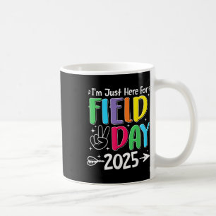 Im Just Here For Field Day 2025 For Teacher Kids F Coffee Mug