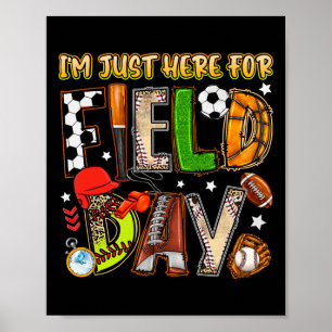 I'm Just Here For Field Day 2025 Soccer Bysebyll F Poster