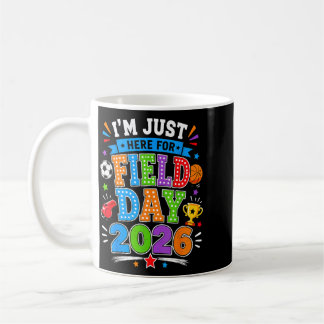 Im Just Here For Field Day 2026 School Coffee Mug