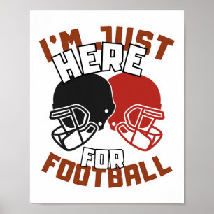 I'm Just Here For Footll Funny Quote Footll Lover Poster