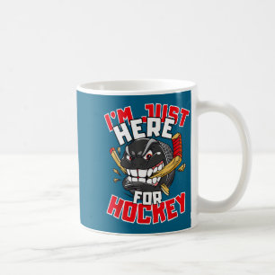 I'm Just Here For Hockey Funny Quote Hockey Lover  Coffee Mug