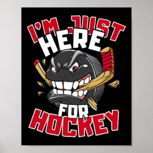 I'm Just Here For Hockey Funny Quote Hockey Lover Poster