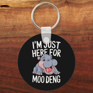 I'm Just Here For Moo Deng Cute Baby Hippo  Key Ring