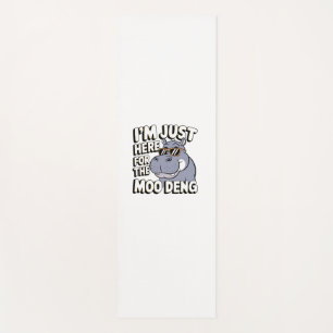 I'm Just Here For Moo Deng Cute Baby Hippo Moo-Den Yoga Mat