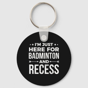 I'm Just Here For Recess Funny Student Gift Key Ring