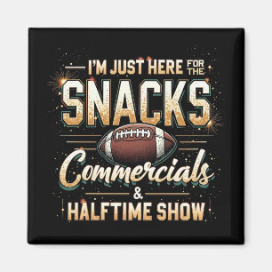 I'm Just Here for Snacks Commercials Halftime Show Magnet