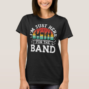 I'm just here for the band life funny retro Marchi T-Shirt