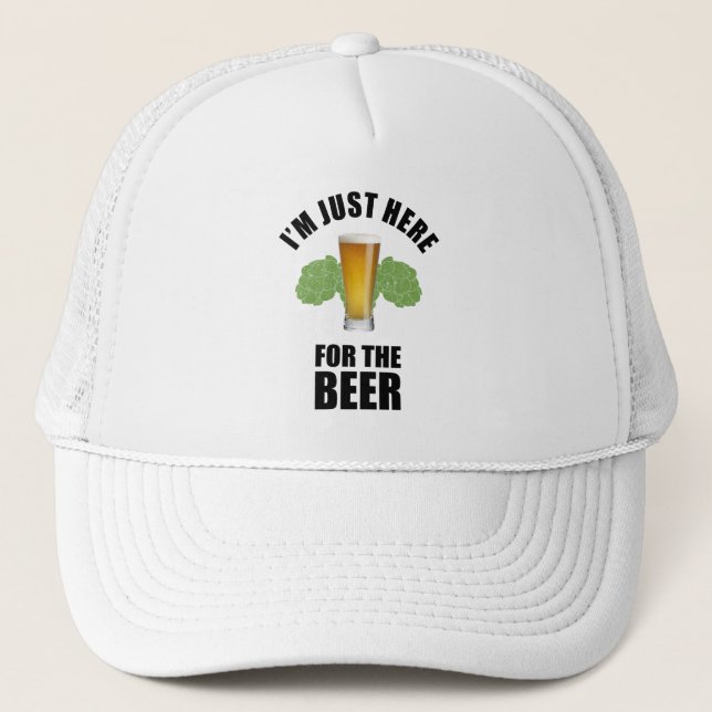 I'm Just Here For The Beer Funny Beer Lover Trucker Hat (Front)