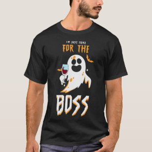 IM JUST HERE FOR THE BOOS 15 T-Shirt
