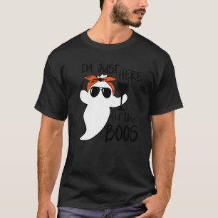IM JUST HERE FOR THE BOOS 22 T-Shirt