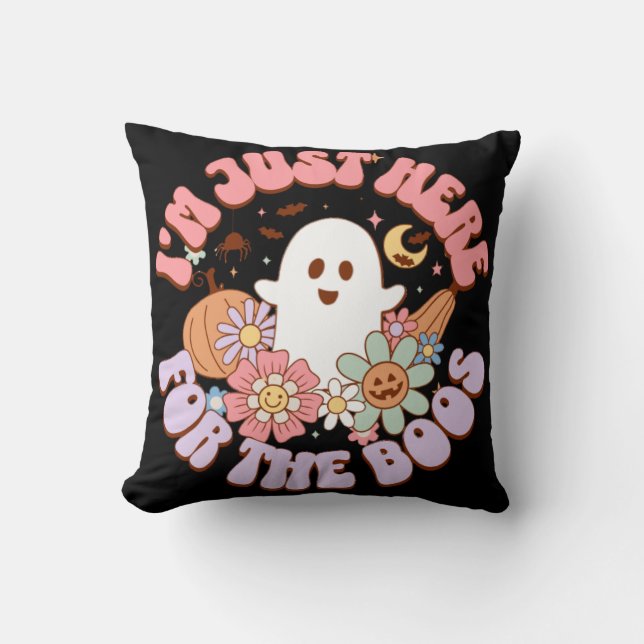I'm Just here For The Boos  Cushion (Front)