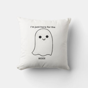 I'm just here for the boos cushion