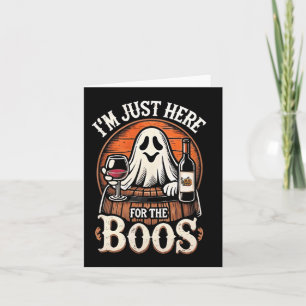 I'm Just Here For The Boos Funny Halloween Ghost Card
