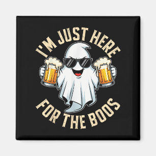 Im Just Here For The Boos Funny Halloween Ghost Me Magnet