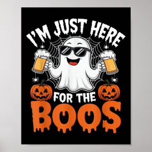 I'm Just Here For The Boos Funny Halloween Ghost  Poster