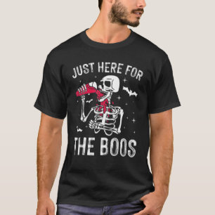 I'm Just Here For The Boos Funny Skeleton Drinking T-Shirt