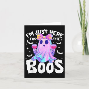 I'm Just Here For The Boos Ghost Cute Funny Hallow Card