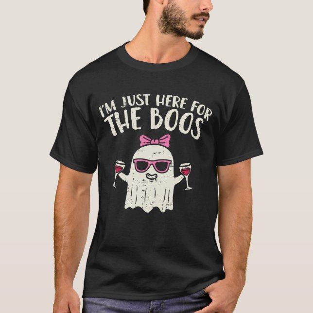 Im Just Here For The Boos Ghost Wine Halloween T-Shirt (Front)